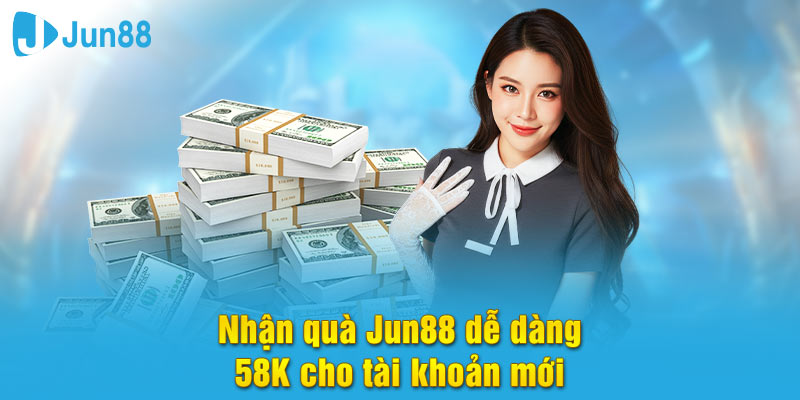 Nhận thưởng tiền miễn phí tại nhà cái Jun88